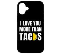 Funny I Love You More Than Tacos per uomini e donne Custodia per iPhone 16 Plus