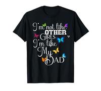 Funny I’m Not Like Other Girls I am Like My Dad Family Humor Maglietta