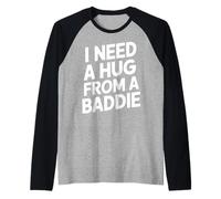 Funny I Need A Hug from A Baddie Maglia con Maniche Raglan