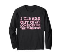 Funny I Turned Out Okay Considering The Parenting Groovy Maglia a Manica