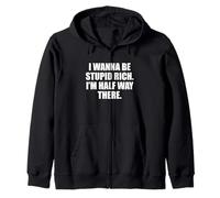 Funny I Wanna Be Stupid Rich. I'm Half Way There. Humor Felpa con Cappuccio