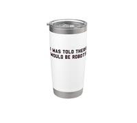 Funny I Was Told There Would Be Robots Design Bicchiere termico in acciaio inox doppia parete