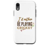 Funny I'd rather be playing Cricket Player Team Custodia per iPhone XR