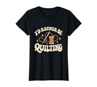 Funny I'd Rather Be Quilting Women Quilters Joke Maglietta