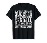 Funny If At First You Don't Succeed Birthday Kendall Idea Maglietta