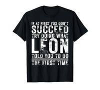 Funny If At First You Don't Succeed Birthday LEON Idea Maglietta