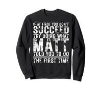 Funny If At First You Don't Succeed Birthday MATT Idea Felpa