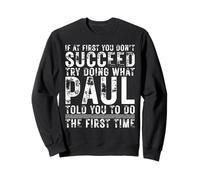 Funny If At First You Don't Succeed Birthday PAUL Idea Felpa