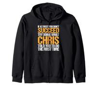 Funny If At First You Don't Succeed Try Doing What CHRIS Felpa con Cappuccio