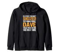 Funny If At First You Don't Succeed Try Doing What DAVE Felpa con Cappuccio