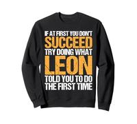 Funny If At First You Don't Succeed Try Doing What LEON Felpa