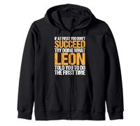 Funny If At First You Don't Succeed Try Doing What LEON Felpa con Cappuccio