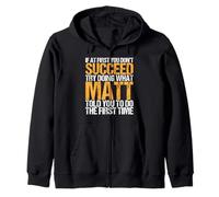 Funny If At First You Don't Succeed Try Doing What MATT Felpa con Cappuccio