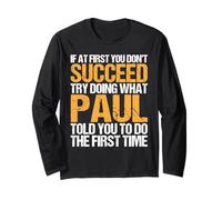Funny If At First You Don't Succeed Try Doing What PAUL Maglia a Manica
