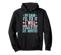 Funny If I Say I Will Fix It I Will Mechanic Tuttofare Felpa con Cappuccio