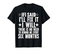 Funny If I Say I Will Fix It I Will Mechanic Tuttofare Maglietta