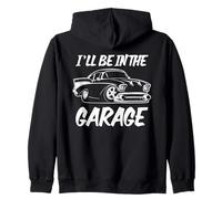 Funny I'll Be in The Garage, Classico Design umoristico per Muscle Car Felpa con Cappuccio