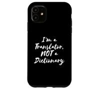 Funny I'm a Translator, NOT a Dictionary Custodia per iPhone 11