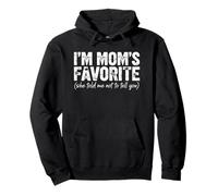 Funny I'm Mom's Favorite She Told Me to Not Tell You Mothers Felpa con Cappuccio