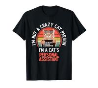 Funny I'm Not A Crazy Person I'm A Cat's Personal Assistant Maglietta