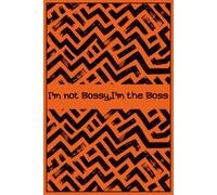 Funny 'I'm Not Bossy I'm The Boss' Lined Notebook | Perfect Gift for the Boss, Manager, Supervisor | Sarcastic Office Humor Journal | A5 Workplace Gag Gift