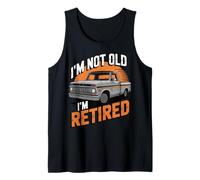 Funny I'm not Old I'm Retired, Classic Vintage Pickup Truck Canotta