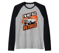 Funny I'm not Old I'm Retired, Classic Vintage Pickup Truck Maglia con Maniche Raglan