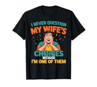 Funny I'm One of My Wife's Choices Sorpresa Marito Art Maglietta