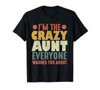 Funny I'm The Crazy Aunt Tutti ti hanno avvertito Maglietta
