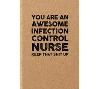 Funny Infection Control Nurse Gift: Funny Notebook | Appreciation Journal Idea for Coworker