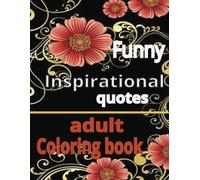 Funny inspirational quotes, adult coloring book. Adult coloring books, funny quotes,inspirational coloringbooks for adults, fun coloring books, intricate adult colorbooks, funny adult colorbooks