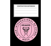 Funny Inter Miami Notebook: Nice Notebook, Journal, Composition Notebook Lionel Messi Shirt, Gift for student, Blank Lined Notebook, 120 Pages, Size 6"x9"