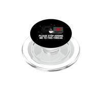 Funny IT Support Please Stop Adding Me To This Thread PopSockets PopGrip per MagSafe