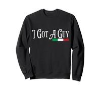 Funny Italian I Got A Guy Meme Felpa