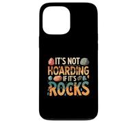 Funny It's Not Hoarding If It's Rocks Geology Collector Custodia per iPhone 13 Pro Max
