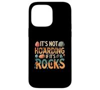 Funny It's Not Hoarding If It's Rocks Geology Collector Custodia per iPhone 14 Pro Max