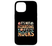 Funny It's Not Hoarding If It's Rocks Geology Collector Custodia per iPhone 15