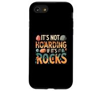 Funny It's Not Hoarding If It's Rocks Geology Collector Custodia per iPhone SE (2020) / 7 / 8