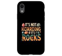 Funny It's Not Hoarding If It's Rocks Geology Collector Custodia per iPhone XR