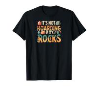 Funny It's Not Hoarding If It's Rocks Geology Collector Maglietta