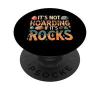Funny It's Not Hoarding If It's Rocks Geology Collector PopSockets PopGrip Adesivo