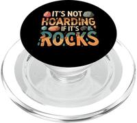 Funny It's Not Hoarding If It's Rocks Geology Collector PopSockets PopGrip per MagSafe