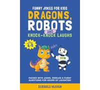 Funny Jokes Book For Kids Ages 4-8. Dragons, Robots & Knock-Knock Laughs: Packed with jokes, riddles & funny would you rather questions for hours of laughter!