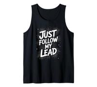 Funny Just Follow My Lead Citazione Bold Motivational Daying Bavaglio Canotta