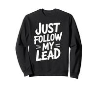 Funny Just Follow My Lead Citazione Bold Motivational Daying Bavaglio Felpa