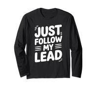 Funny Just Follow My Lead Citazione Bold Motivational Daying Bavaglio Maglia a Manica
