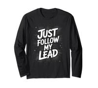 Funny Just Follow My Lead Citazione Bold Motivational Daying Bavaglio Maglia a Manica