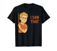 Funny Karen I Saw That Humor Sarcastic Joke for Women Men Maglietta