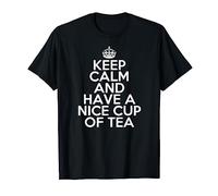 Funny Keep Calm and Have a Nice Cup of Tea Cuppa Maglietta