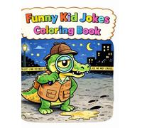 Funny Kid Jokes Coloring Book: Great for ages 4 to 10